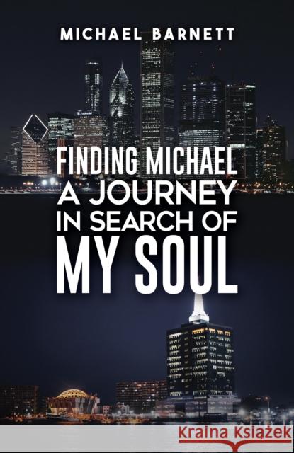 Finding Michael: A Journey in Search of My Soul Michael Barnett 9781035855209