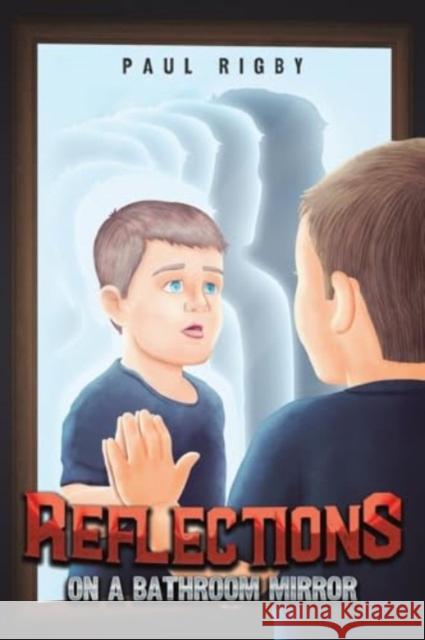 Reflections on a Bathroom Mirror Paul Rigby 9781035857272