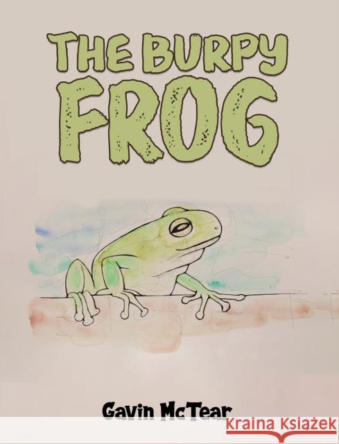 The Burpy Frog Gavin McTear 9781035857425