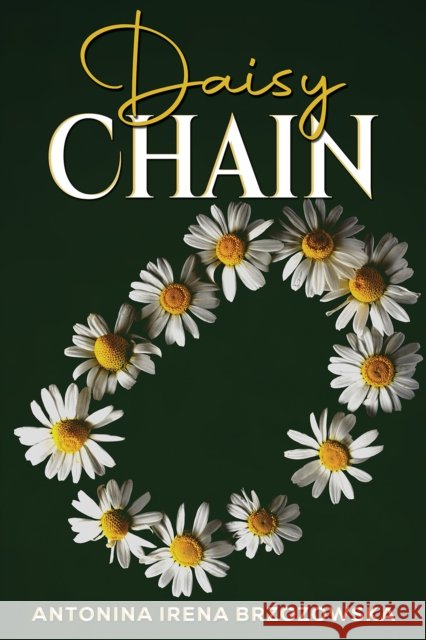 Daisy Chain Antonina Irena Brzozowska 9781035858538 Austin Macauley Publishers