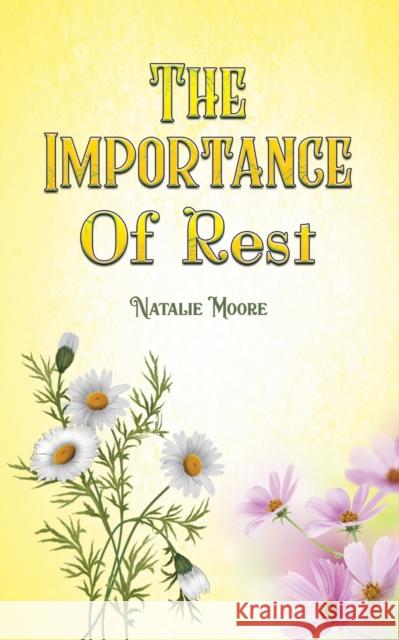 The Importance of Rest Natalie Moore 9781035859078 Austin Macauley Publishers