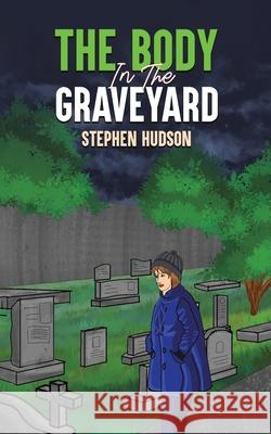 The Body in the Graveyard Stephen Hudson 9781035859658