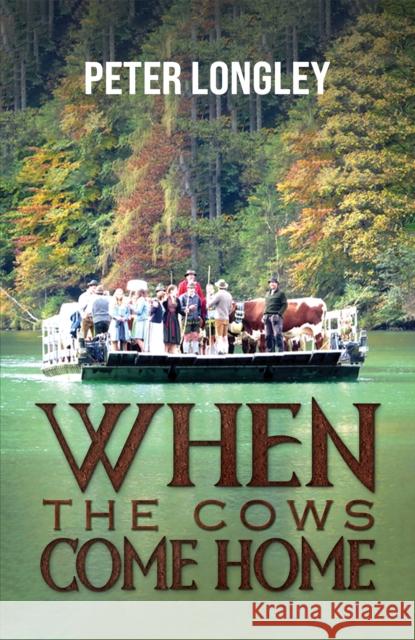 When the Cows Come Home Peter Longley 9781035859832
