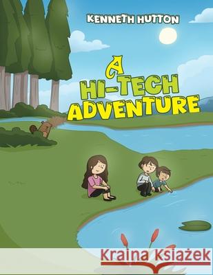 A Hi-Tech Adventure Kenneth Hutton 9781035859870