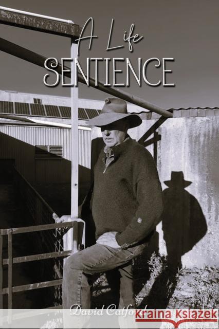 A Life Sentience David Catford 9781035859931 Austin Macauley Publishers