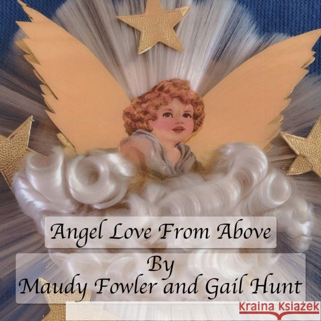 Angel Love From Above Gail Hunt 9781035861095 Austin Macauley