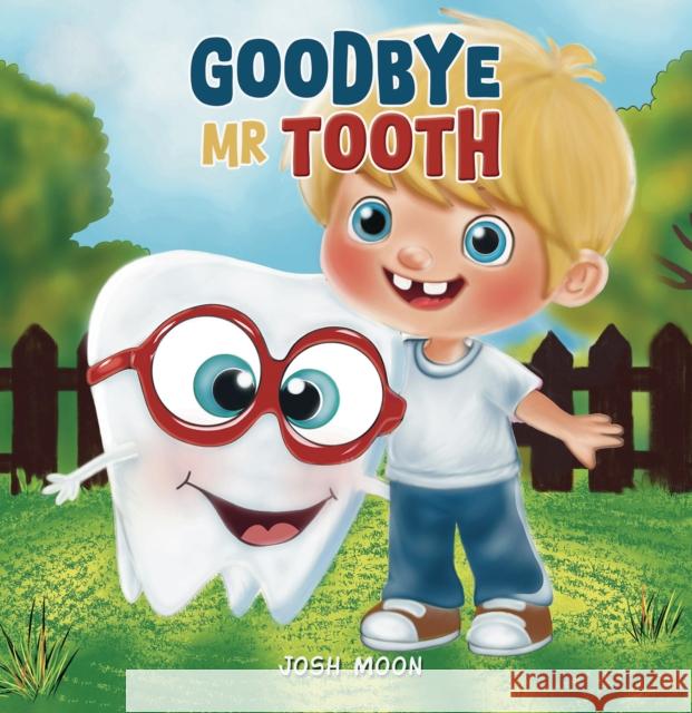 Goodbye Mr Tooth Josh Moon 9781035861347 Austin Macauley Publishers
