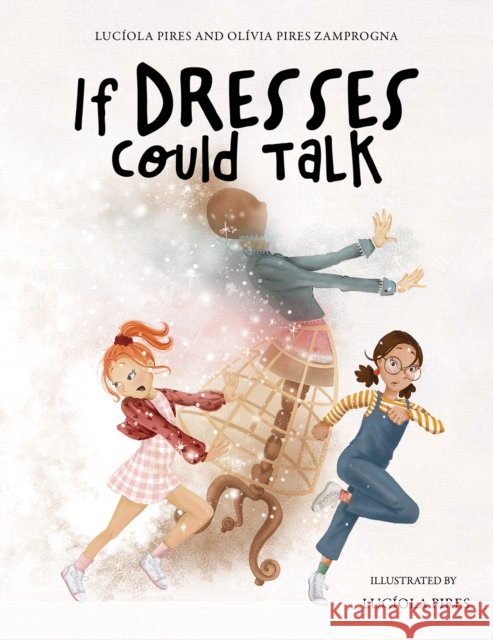 If Dresses Could Talk Olivia Pires Zamprogna 9781035861453