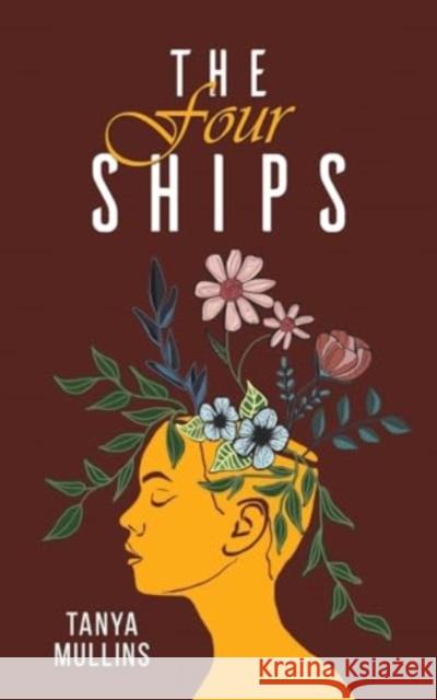 The Four Ships Tanya Mullins 9781035863204 Austin Macauley Publishers