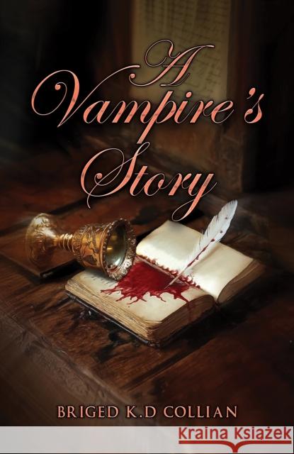 A Vampire's Story Briged K.D Collian 9781035864294 Austin Macauley Publishers