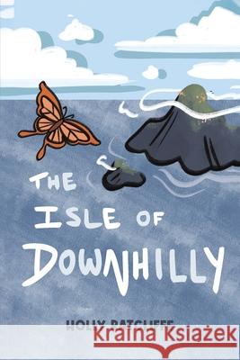 The Isle of Downhilly Holly Ratcliffe 9781035864317