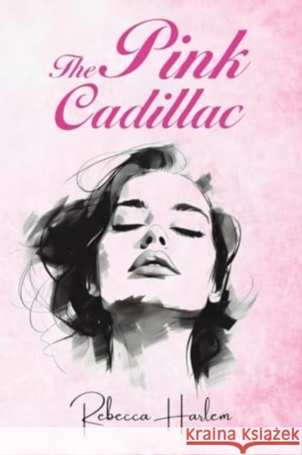 The Pink Cadillac Rebecca Harlem 9781035864508 Austin Macauley Publishers