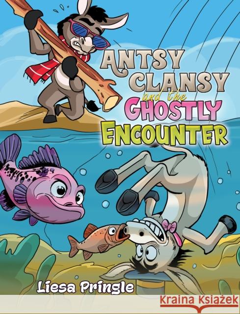 Antsy Clansy and the Ghostly Encounter Liesa Pringle 9781035864706