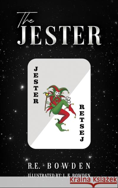 The Jester R.E. Bowden 9781035865093 Austin Macauley Publishers