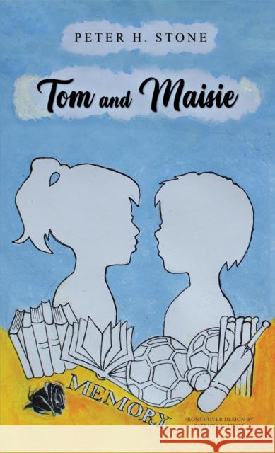 Tom and Maisie Peter H. Stone 9781035866410