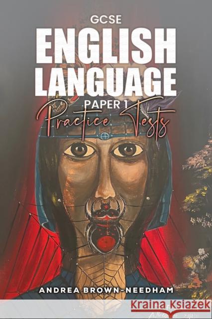 GCSE English Language Paper 1: Practice Tests Andrea Brown-Needham 9781035866939