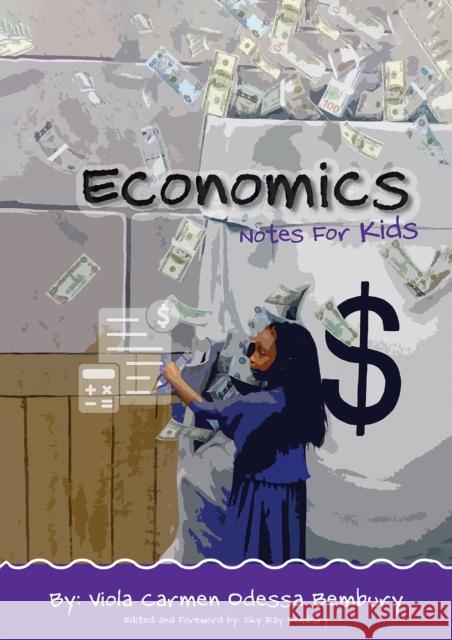 Economics: Notes for Kids Viola Carmen Odessa Bembury 9781035870530 Austin Macauley Publishers