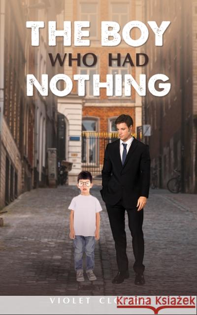 The Boy Who Had Nothing Violet Clough 9781035870622