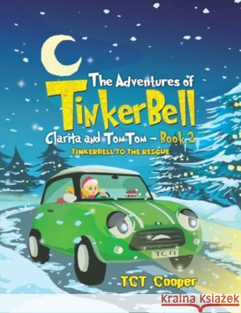 The Adventures of Tinkerbell, Clarita and TomTom – Book 2 TCT Cooper 9781035870981 Austin Macauley Publishers