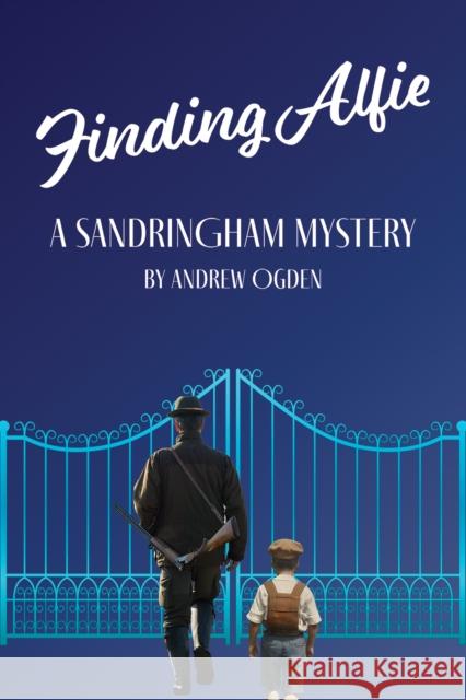 Finding Alfie: A Sandringham Mystery Andrew Ogden 9781035871094 Austin Macauley