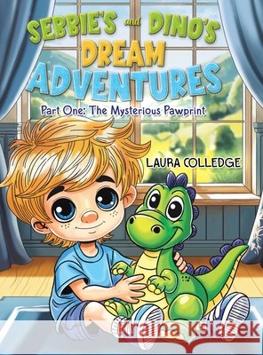 Sebbie's and Dino's Dream Adventures Laura Colledge 9781035871520