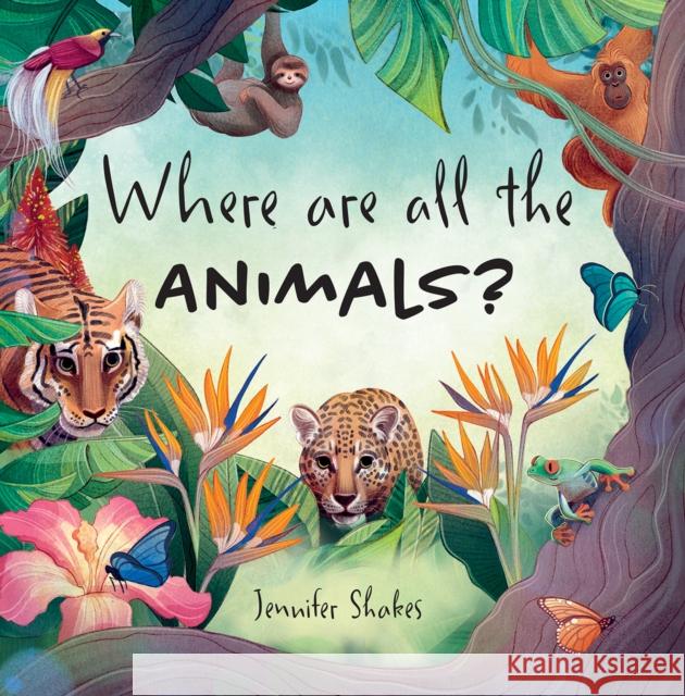 Where are all the Animals? Jennifer Shakes 9781035873562 Austin Macauley Publishers