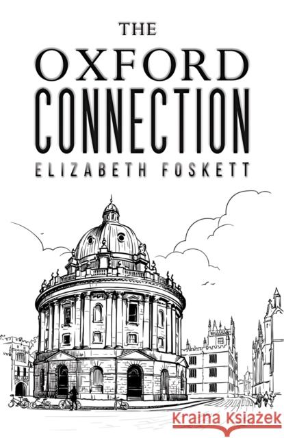 The Oxford Connection Elizabeth Foskett 9781035875139