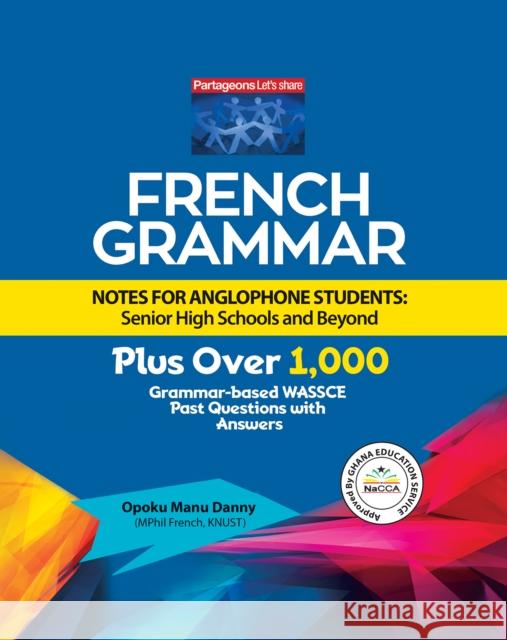 French Grammar Notes for Anglophone Students: Senior High Schools and Beyond Opoku Manu Danny 9781035876631 Austin Macauley Publishers