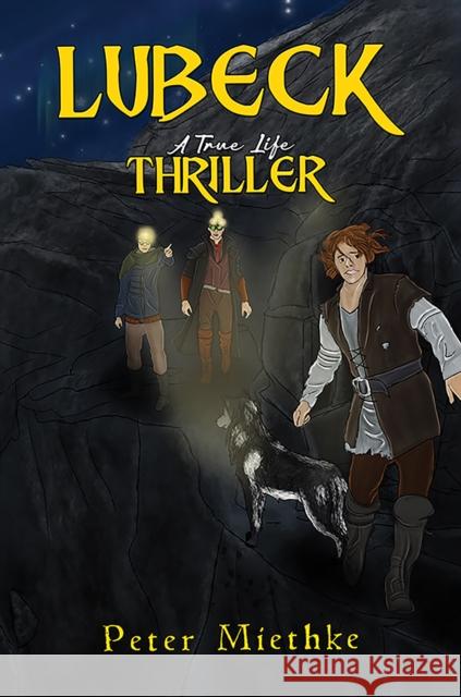 Lubeck: A True Life Thriller Peter Miethke 9781035877102