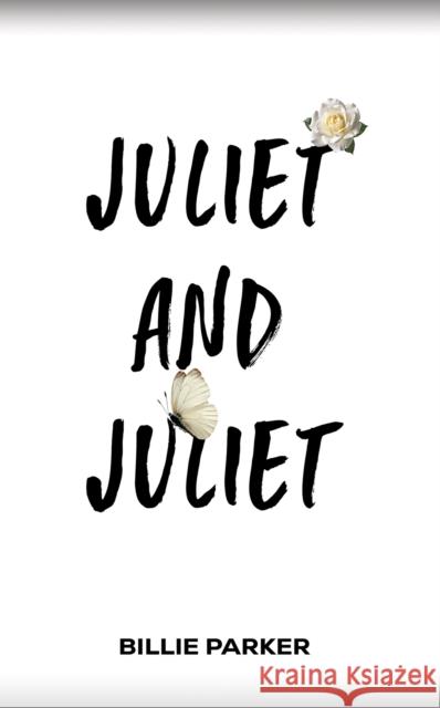 Juliet and Juliet Billie Parker 9781035877409 Austin Macauley Publishers