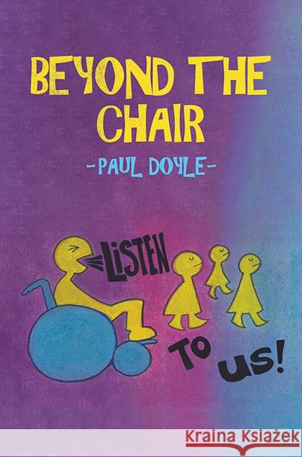 Beyond the Chair: Listen to Us! Paul Doyle 9781035877621