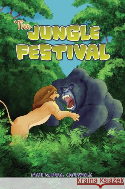 The Jungle Festival Femi Samuel Oduwole 9781035878727 Austin Macauley Publishers