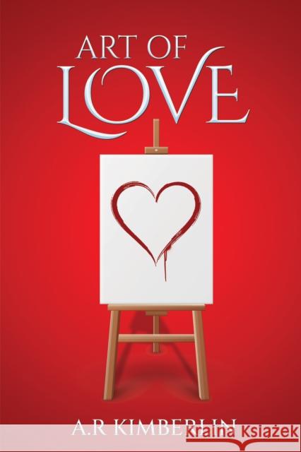 Art of Love A.R Kimberlin 9781035879519 Austin Macauley Publishers