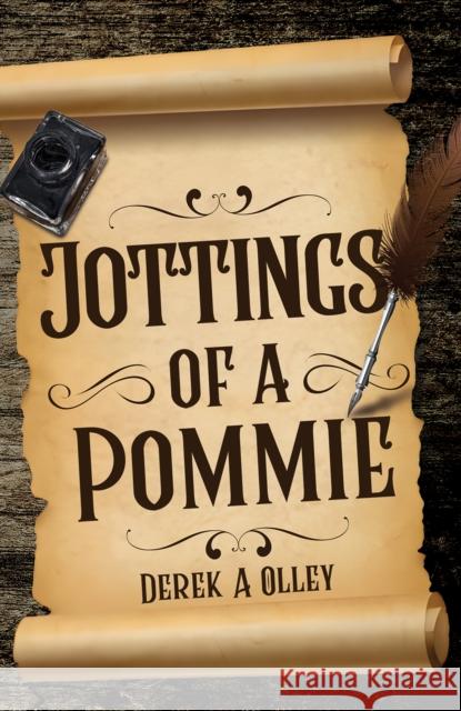 Jottings of a Pommie Derek A Olley 9781035879953