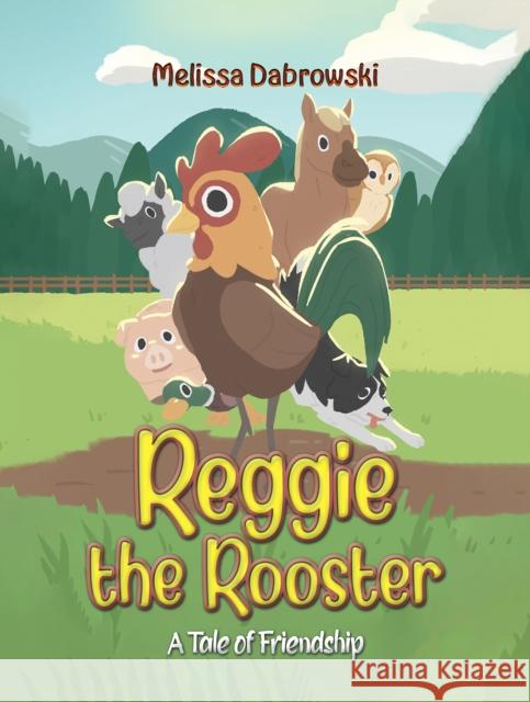 Reggie the Rooster Melissa Dabrowski 9781035880416