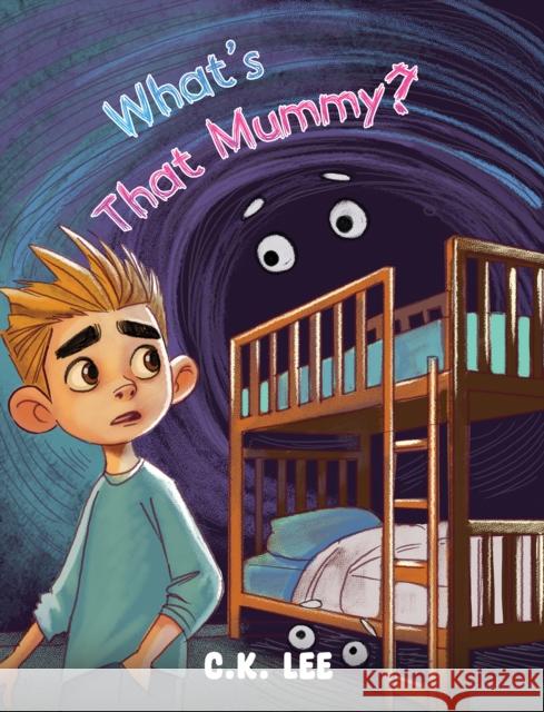 What’s That Mummy? C.K. Lee 9781035880720 Austin Macauley Publishers