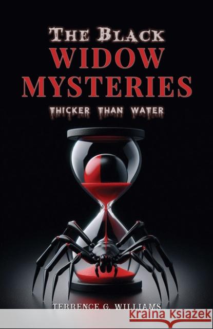 The Black Widow Mysteries: Thicker Than Water Terrence G. Williams 9781035881307