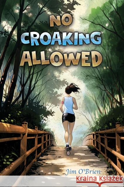 No Croaking Allowed Jim O'Brien 9781035882366 Austin Macauley