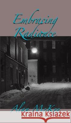 Embracing Radiance Alan McKee 9781035882830
