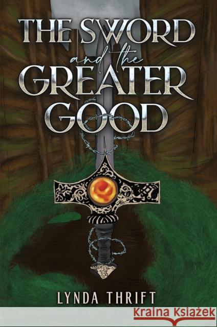 The Sword and the Greater Good Lynda Thrift 9781035883448 Austin Macauley