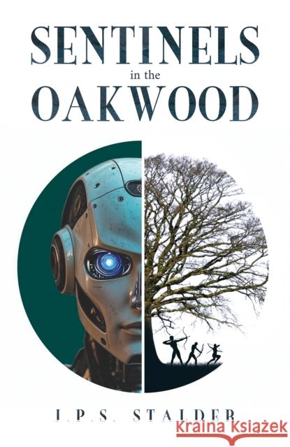 Sentinels in the Oakwood J.P.S. Stalder 9781035886845 Austin Macauley Publishers