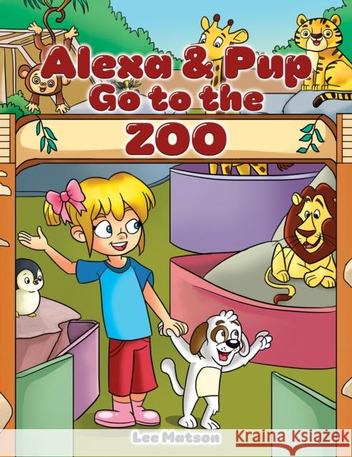 Alexa & Pup Go to the Zoo Lee Matson 9781035887491