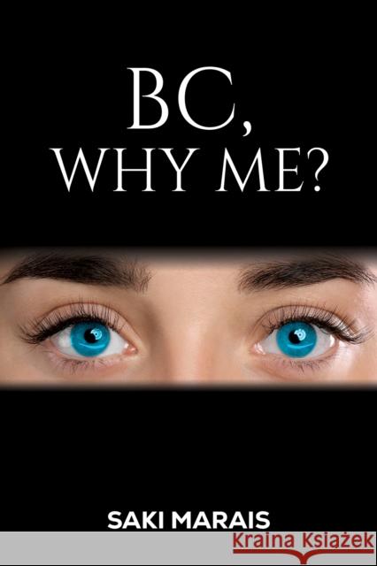 BC, Why Me? Saki Marais 9781035888566