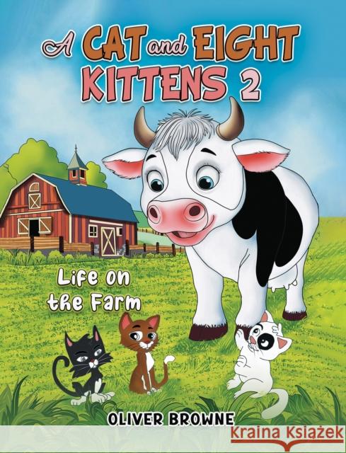 A Cat and Eight Kittens 2 Oliver Browne 9781035888856 Austin Macauley Publishers