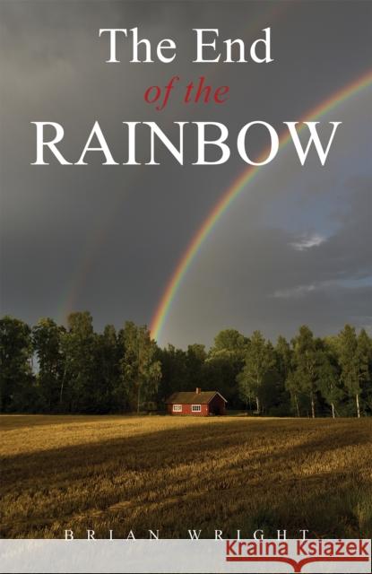 The End of the Rainbow Brian Wright 9781035889013