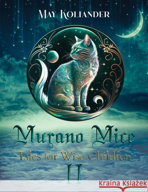 Murano Mice: Tales for Wise Children II May Koliander 9781035889587 Austin Macauley
