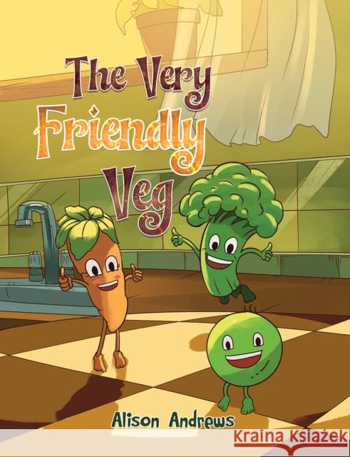 The Very Friendly Veg Alison Andrews 9781035890576