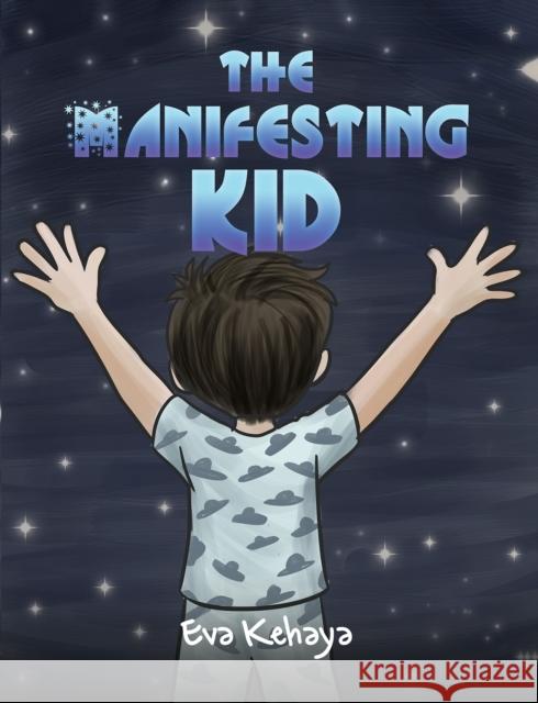 The Manifesting Kid Eva Kehaya 9781035892808 Austin Macauley Publishers