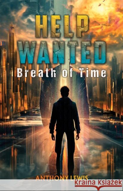 Help Wanted: Breath of Time Anthony Lewis 9781035892822