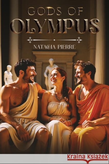 Gods of Olympus Natacha Pierre 9781035893454 Austin Macauley Publishers